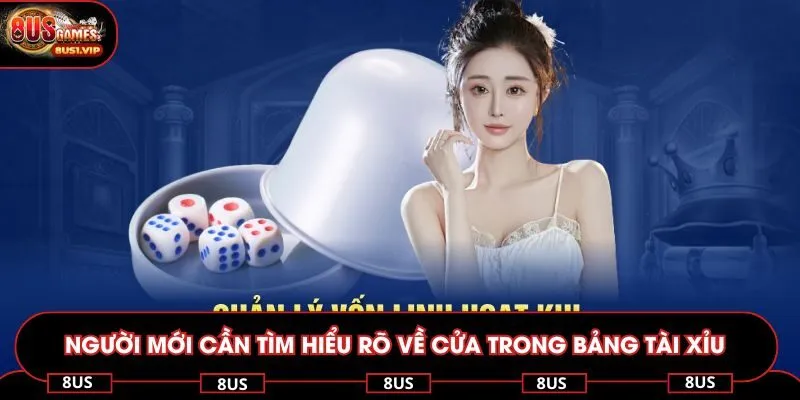 Người mới cần tìm hiểu rõ về cửa trong bảng tài xỉu 