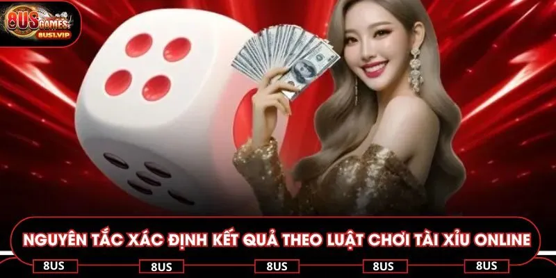 Nguyên tắc xác định kết quả theo luật chơi tài xỉu online