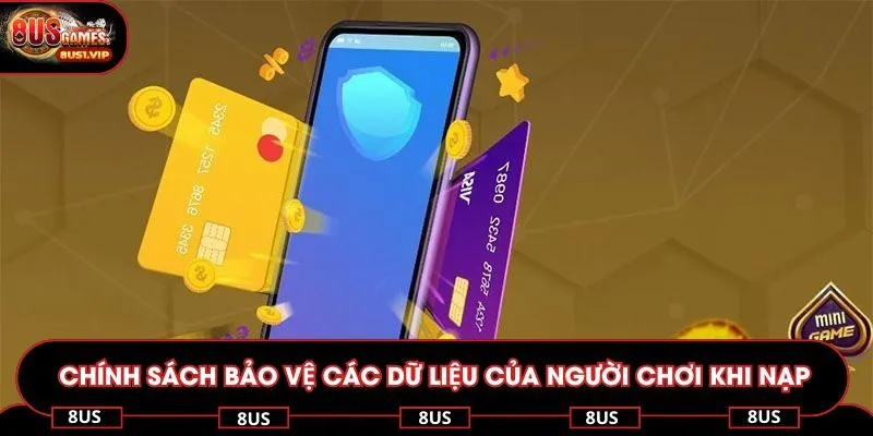 Chính sách bảo vệ các dữ liệu của người chơi khi nạp 
