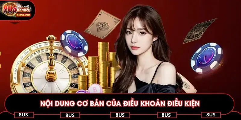 Nội dung cốt lõi của điều khoản và điều kiện
